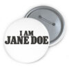I Am Jane Doe Button