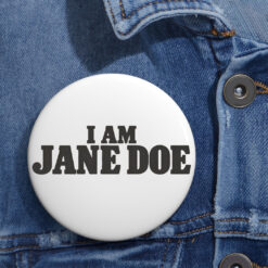 I Am Jane Doe Button