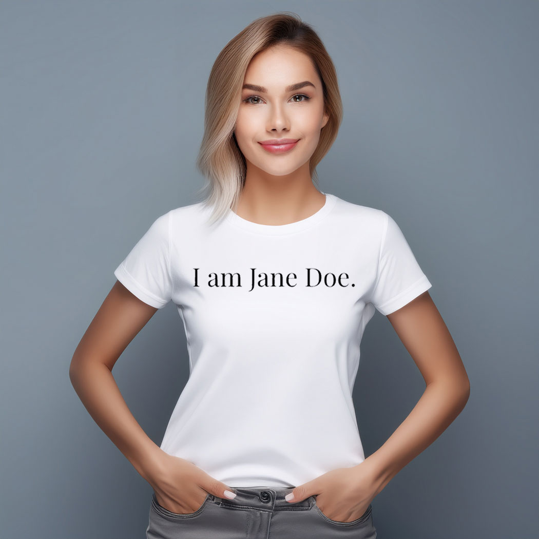 I Am Jane Doe Shirt