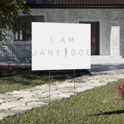 I Am Jane Doe Yard Sign