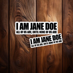 I Am Jane Doe All Of US Are Jane Sticker