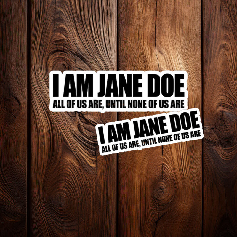 I Am Jane Doe All Of US Are Jane Sticker
