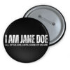 I Am Jane Doe All Of Us Are Jane Button