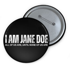 I Am Jane Doe All Of Us Are Jane Button