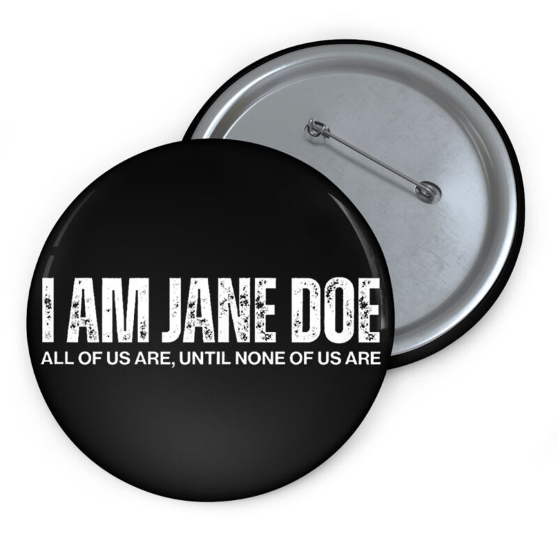 I Am Jane Doe All Of Us Are Jane Button