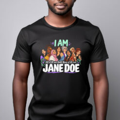 I Am Jane Doe, All Of Us Are Until None Of Us Are Tee