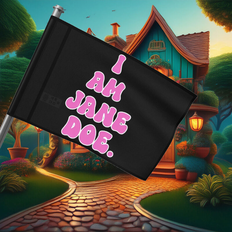 I Am Jane Doe All Until None Flag