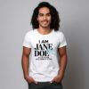 I Am Jane Doe All of Us Are Until None of Us Are Shirts