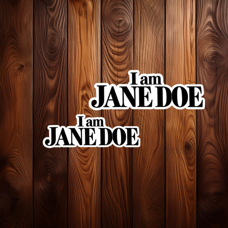 I Am Jane Doe Believe Stickers