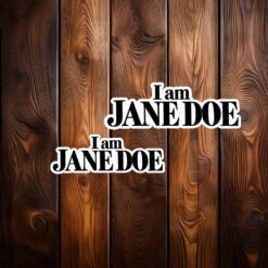 I Am Jane Doe Believe Stickers