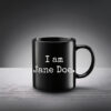 I Am Jane Doe Believe Women Mug