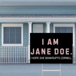 I Am Jane Doe Boycott Cornell University Yard Sign