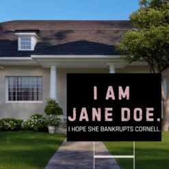 I Am Jane Doe Boycott Cornell University Yard Sign