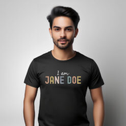 I Am Jane Doe Comfort Colors Shirt