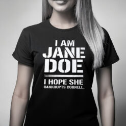 I Am Jane Doe Cornell University Boycott Shirt