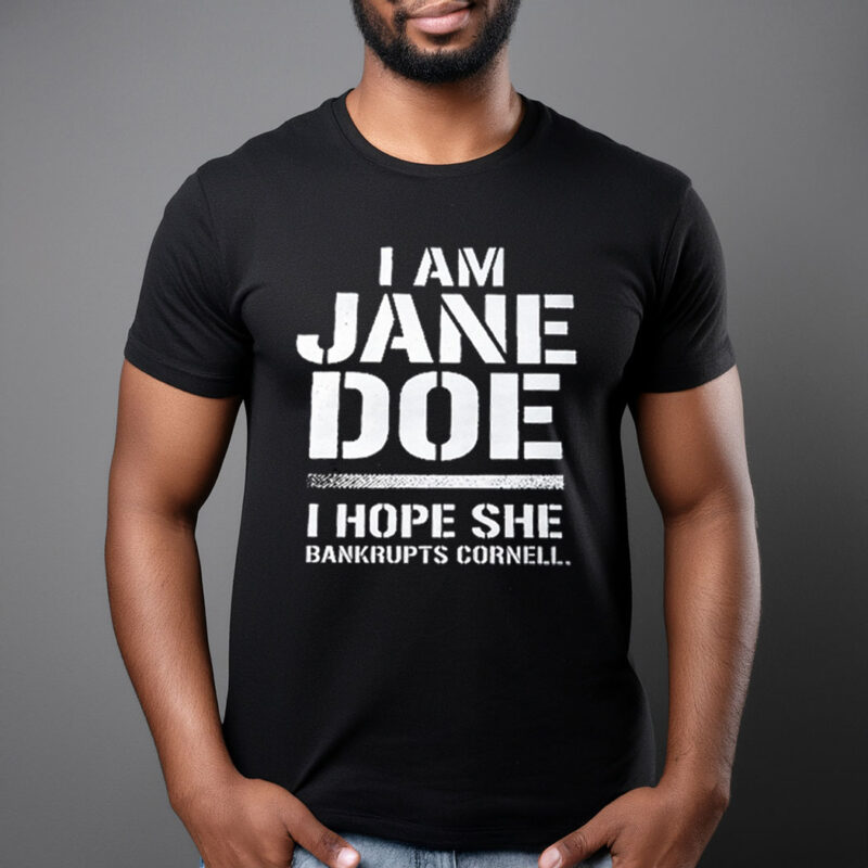 I Am Jane Doe Cornell University Boycott Shirt