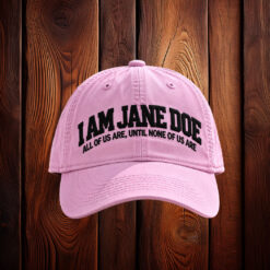 I Am Jane Doe Embroidered Bold Statement Hat