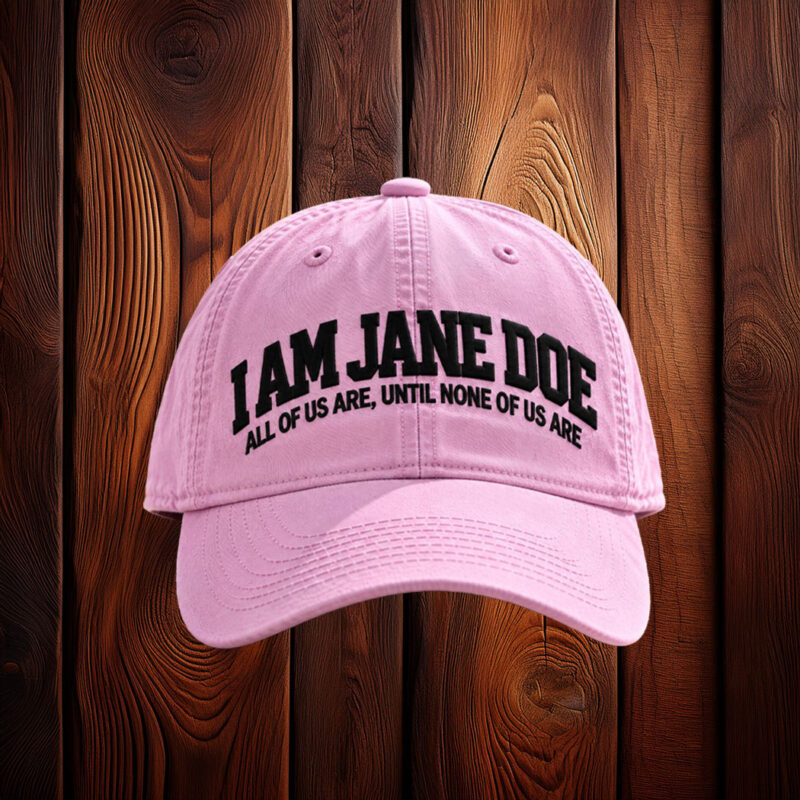 I Am Jane Doe Embroidered Bold Statement Hat