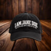I Am Jane Doe Embroidered Bold Statement Hat