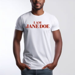 I Am Jane Doe Feminist For Women Shirt