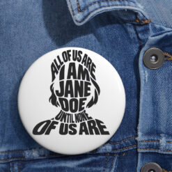 I Am Jane Doe Feminist Protest Button