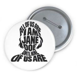 I Am Jane Doe Feminist Protest Button