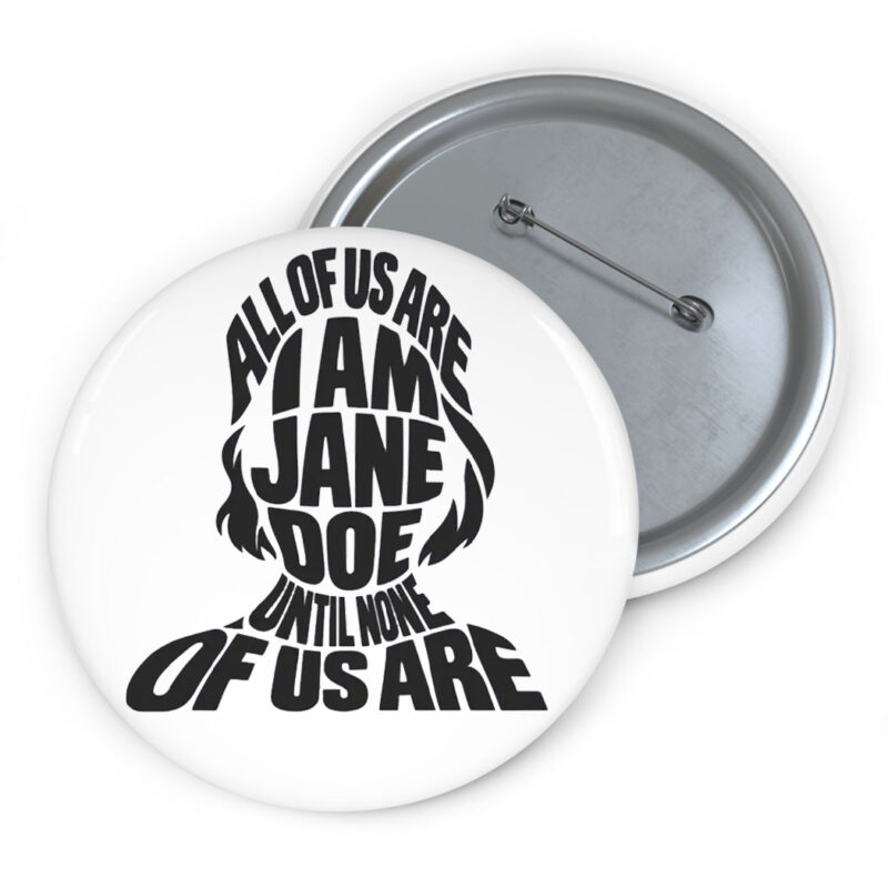 I Am Jane Doe Feminist Protest Button