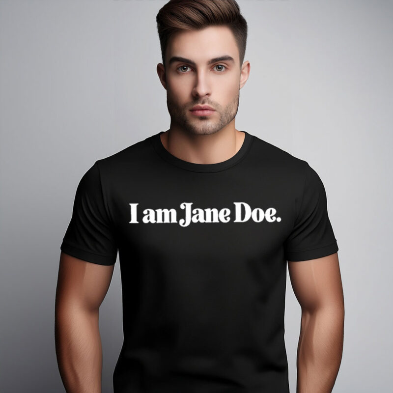 I Am Jane Doe Feminist Protest Shirt