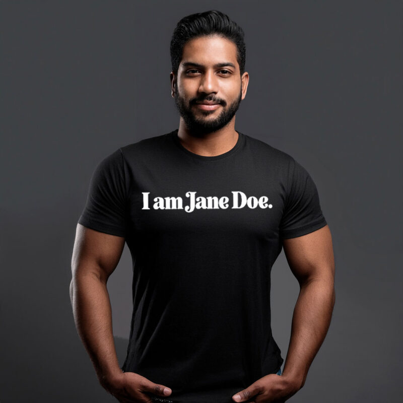 I Am Jane Doe Feminist Protest Shirt