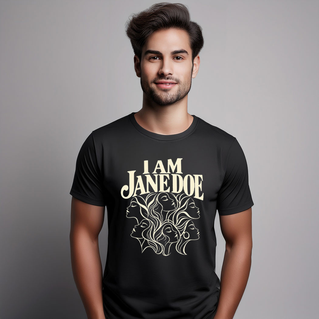 I Am Jane Doe Feminist Protest Shirts