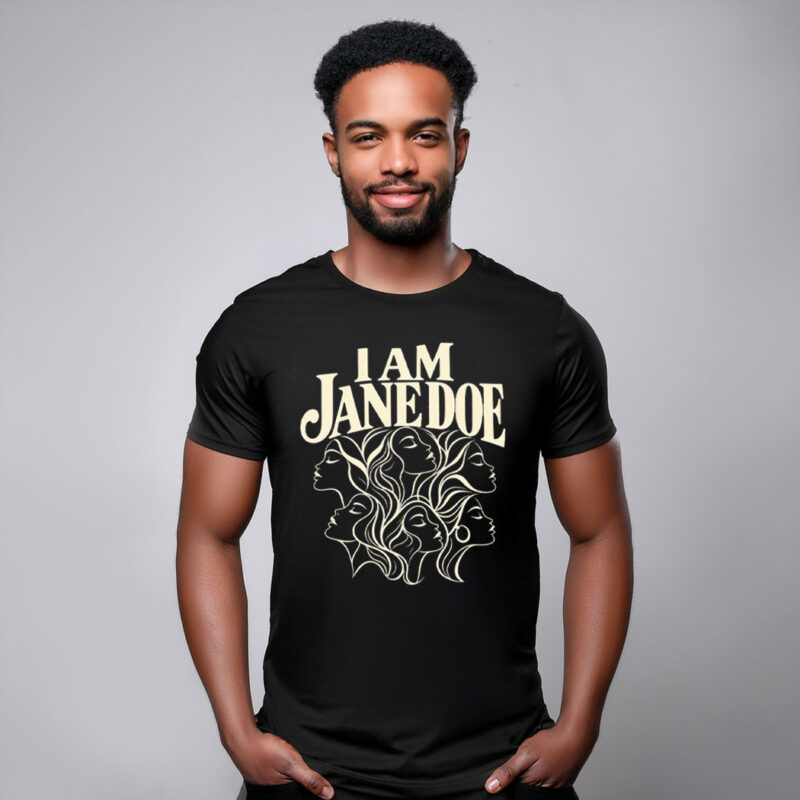 I Am Jane Doe Feminist Protest Shirts