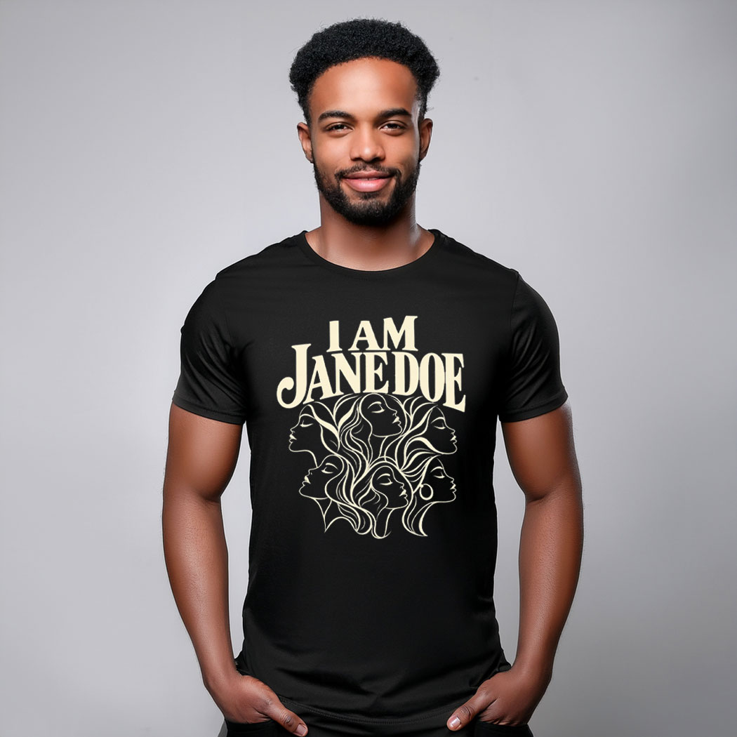 I Am Jane Doe Feminist Protest Shirts