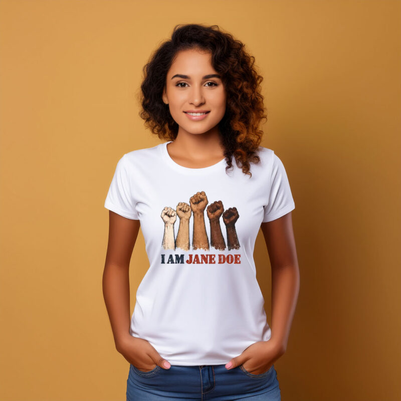 I Am Jane Doe Feminist Social Justice Shirt
