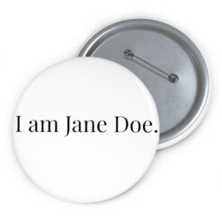 I Am Jane Doe Feminist Solidarity Button