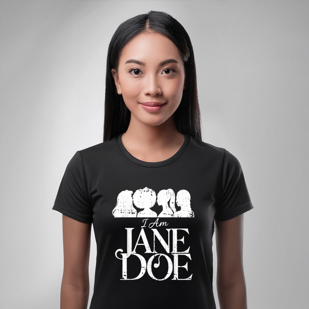I Am Jane Doe Feminist Solidarity Shirts
