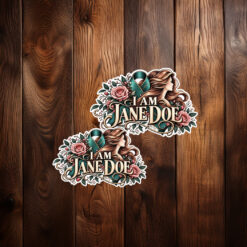 I Am Jane Doe Feminist Solidarity Sticker