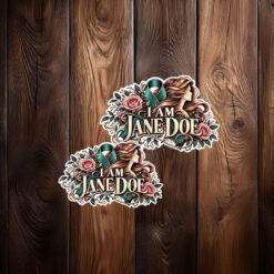 I Am Jane Doe Feminist Solidarity Sticker