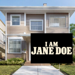 I Am Jane Doe Feminist Statement Yard Sign