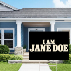 I Am Jane Doe Feminist Statement Yard Sign