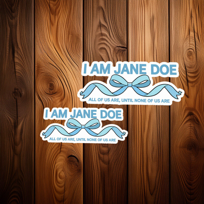 I Am Jane Doe Feminist Womens Rights Sticker