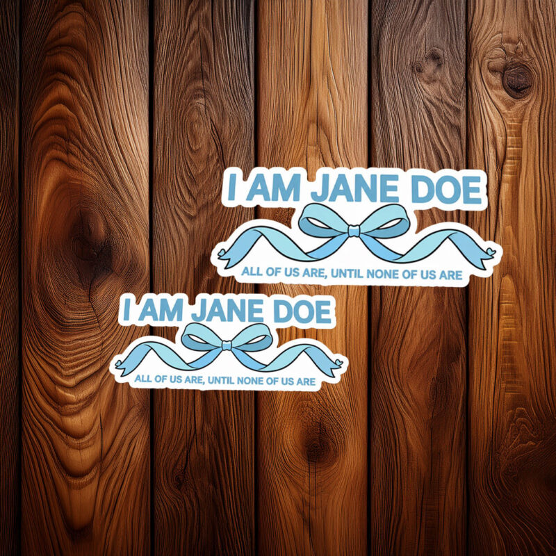 I Am Jane Doe Feminist Womens Rights Sticker