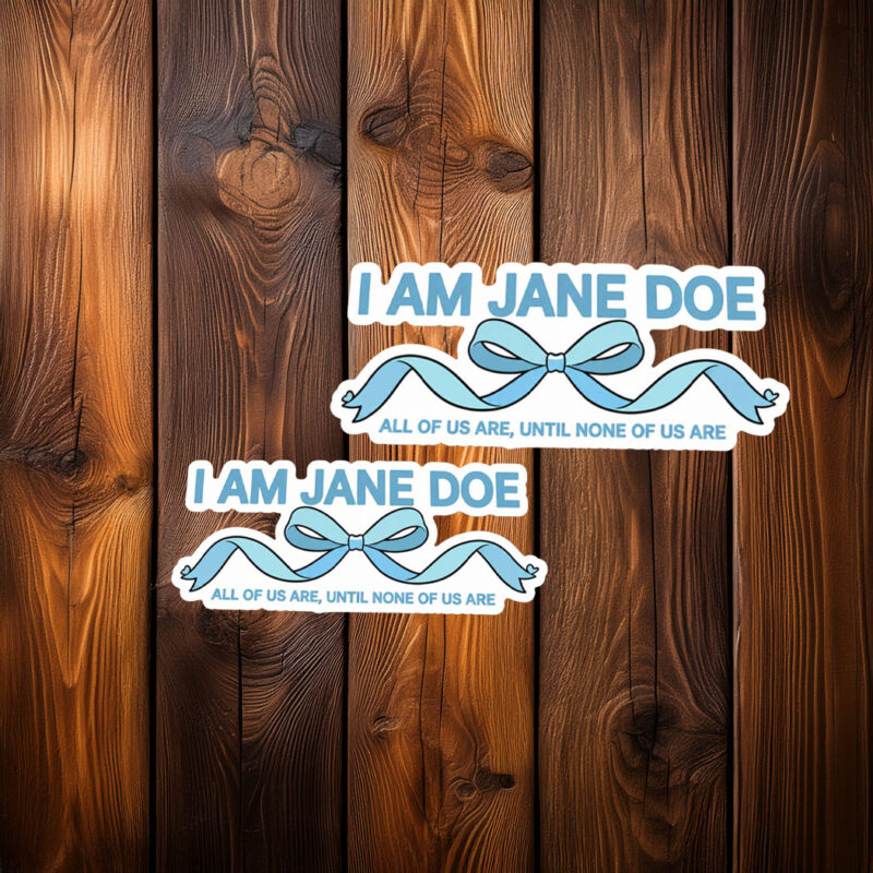 I Am Jane Doe Feminist Womens Rights Sticker