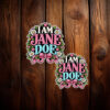 I Am Jane Doe Floral Sticker