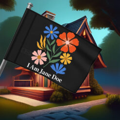 I Am Jane Doe Flower Flag