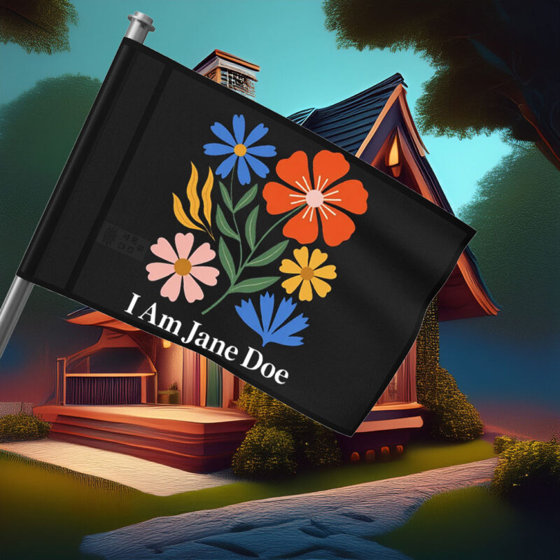 I Am Jane Doe Flower Flag