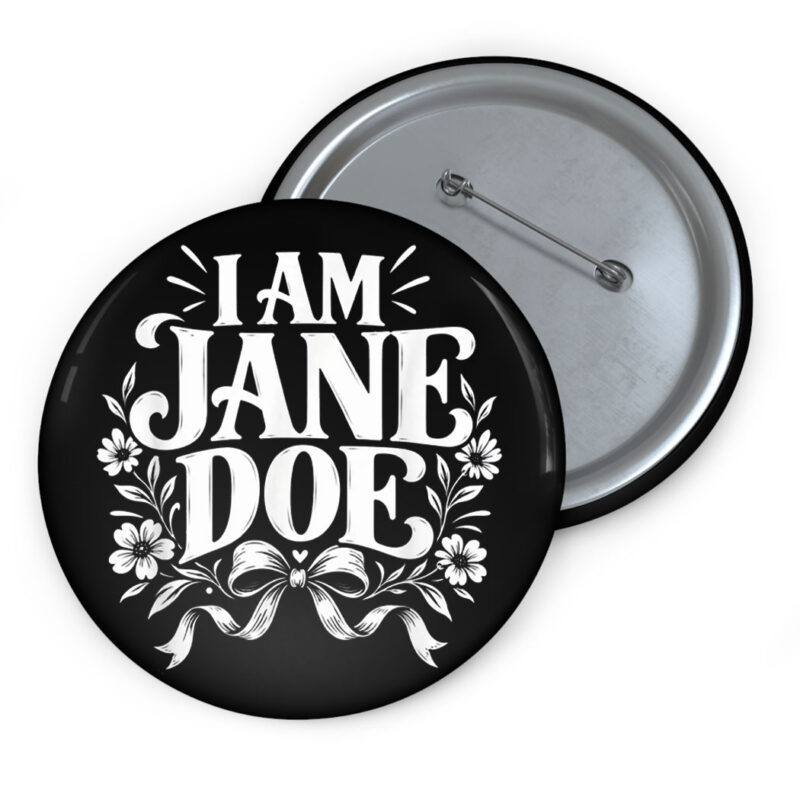 I Am Jane Doe Graphic Buttons