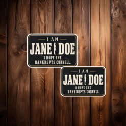 I Am Jane Doe I Hope She Bankrupts Cornell Sticker