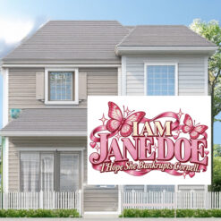 I Am Jane Doe I Hope She Bankrupts Cornell Yard Sign