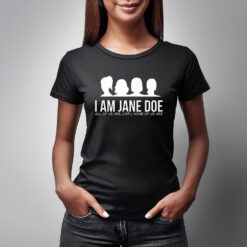 I Am Jane Doe - Jane Doe Anonymous Identity Humor Shirt