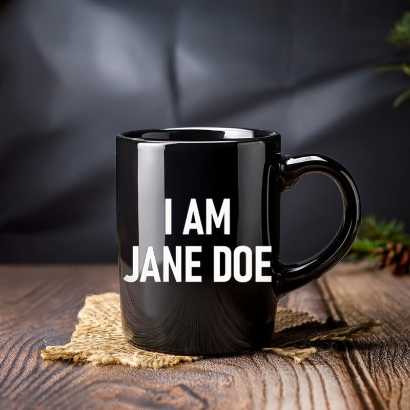 I Am Jane Doe Justice for Jane Mug